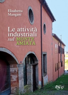 Le attività industriali sul monte Amiata