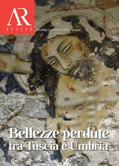 Bellezze perdute tra Umbria e Tuscia